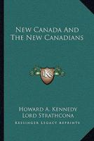 New Canada and The New Canadians 1163235717 Book Cover