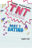 TNT: Teenage Transformation: Explosive Ideas That Will Blow Your Mind And Change Your Life Forever! 1475026889 Book Cover