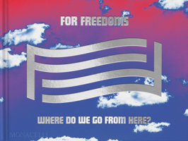 For Freedoms: Where Do We Go from Here? 1580936628 Book Cover
