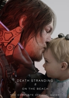Death Stranding 2 on the Beach: THE COMPLETE OFFICIAL GUIDE B0FGD5S1KL Book Cover