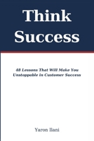 Think Success: 48 Lessons That Will Make You Unstoppable in Customer Success B0GVJ8RS11 Book Cover