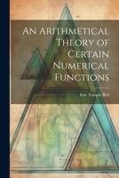 An Arithmetical Theory of Certain Numerical Functions 1022148001 Book Cover