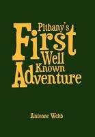 Pithany's First Well Known Adventure 1477150129 Book Cover