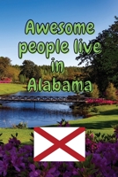 Awesome people live in Alabama: Travel Journal United States of America Journal With Lined Pages USA States Notebook Greetings from SUA Gel Pen Paper 012079358X Book Cover