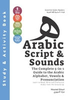 Arabic Script & Sounds: The 5-in-1 Guide to Alphabet Letters, Vowels, and Pronunciation (Arabic Language Books (for Kids & Grown Ups)) 1916524184 Book Cover