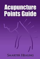 Acupuncture Points Guide 1546613781 Book Cover