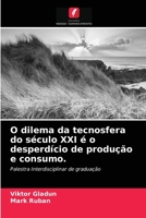 O dilema da tecnosfera do s�culo XXI � o desperd�cio de produ��o e consumo. 6203167401 Book Cover