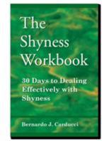 The Shyness Workbook: 30 Days To Dealing Effectively With Shyness 087822551X Book Cover