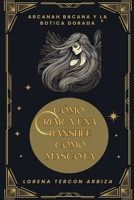 Cómo criar a una banshee como mascota (Arcanah Bacana) (Spanish Edition) B0F69BFZGL Book Cover