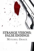 Strange Visions:  False Endings (Strange Visions #3) 1493504436 Book Cover
