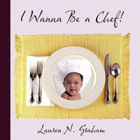 I Wanna Be a Chef! 0983354413 Book Cover