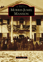 Morris-Jumel Mansion 1467123439 Book Cover