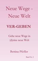 Neue Wege - Neue Welt (German Edition) 3749483574 Book Cover