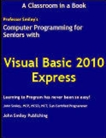 Computer Programming for Seniors Using Visual Basic 2010 Express 1612740014 Book Cover