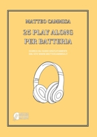 25 Play Along Per Batteria 1304488543 Book Cover