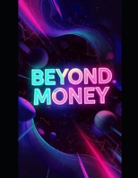 MÁS ALLÁ DEL DINERO- BEYOND MONEY: EL MANUAL MENTAL PARA UN NEGOCIO DIGITAL AUTOMATIZADO-THE MENTAL PLAYBOOK FOR AN AUTOMATED DIGITAL BUSINESS B0FX1W5597 Book Cover