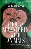 African Adventures Wild Animals 1790504937 Book Cover