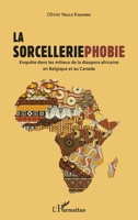 La sorcelleriephobie: Enquête dans les milieux de la diaspora africaine en Belgique et au Canada (French Edition) 2343163928 Book Cover