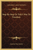 Step by Step or Tidy's Way to Freedom 1426401809 Book Cover