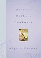 Prayers for Mothers of Newborns 0785201327 Book Cover