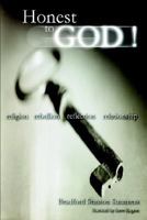 Honest to God !: Religion, Rebellion, Reflection, Relationship 141842904X Book Cover