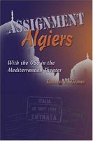 Assignment Algiers: With the OSS in the Mediterranean Theater 1591144434 Book Cover