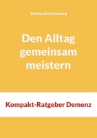 Den Alltag gemeinsam meistern: Kompakt-Ratgeber Demenz (German Edition) 3769312635 Book Cover