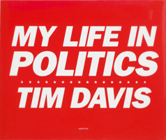 Tim Davis: My Life in Politics (Signed Edition) 1683951735 Book Cover