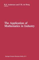 The Application of Mathematics in Industry 9401178364 Book Cover