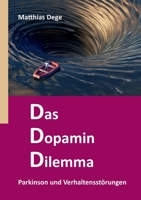 Das Dopamin Dilemma: Parkinson und Verhaltensstörungen (German Edition) 3751906193 Book Cover