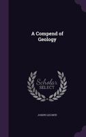 A Compend of Geology 0530702355 Book Cover