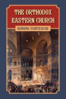 The Orthodox Eastern Church Since The Schism 1505382238 Book Cover