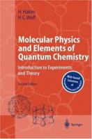 Molecular Physics and Elements of Quantum Chemistry: Introduction to Experiments and Theory (Advanced Texts in Physics) 3642074006 Book Cover