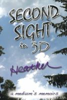 Second Sight in 3D: A Medium's Memoirs 148177879X Book Cover