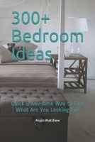 300+ Bedroom Ideas: Quick & Awesome Way to Find What Are You Looking For! null Book Cover