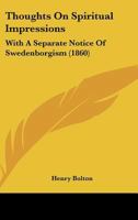 Thoughts On Spiritual Impressions: With A Separate Notice Of Swedenborgism 1104414090 Book Cover