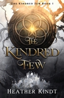 The Kindred Few: The Kindred Few Book 1 1958673862 Book Cover