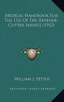 Medical Handbook for the Use of the Revenue-Cutter Service 1104189186 Book Cover