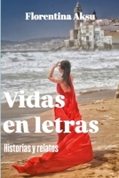 Vidas En Letras: Historias Y Relatos 1326086960 Book Cover