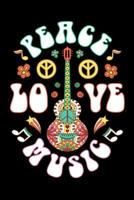 Peace Love Music: Hippie Journal, Hippies Peace Love Art Notebook Note-Taking Planner Book, Gypsy Soul Disco 70s 80s Lovers Birthday Present, Hippy Gifts for Hippie Party Festival 1078174784 Book Cover