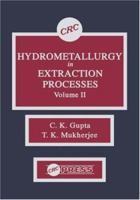 Hydrometallurgy in Extraction Processes, Volume II 0849368057 Book Cover