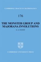 The Monster Group and Majorana Involutions 0521889944 Book Cover