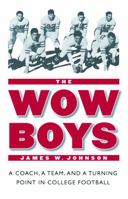 The Wow Boys: A Coach, a Team, and a Turning Point in College Football 080327632X Book Cover