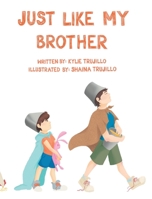 Just Like My Brother 1098059425 Book Cover