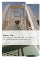 Entwicklung einer Roadmap für den globalen SAP System-Rollout in der Wirtgen Group 3640210050 Book Cover