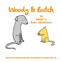 The Adventures of Woody & Butch: Woody's Boat Adventure 1949798941 Book Cover