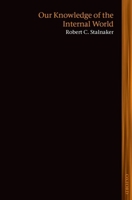Our Knowledge of the Internal World (Lines of Thought) 0199545995 Book Cover