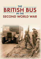 The British Bus in the Second World War 1445617080 Book Cover