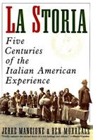 La Storia: Five Centuries of the Italian American Experience 0060924411 Book Cover