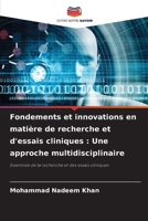Fondements et innovations en matière de recherche et d'essais cliniques: Une approche multidisciplinaire (French Edition) 6209413102 Book Cover